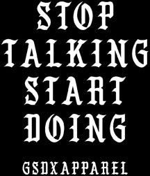 stop talking, start doing